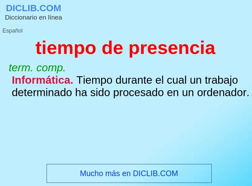 Was ist tiempo de presencia - Definition