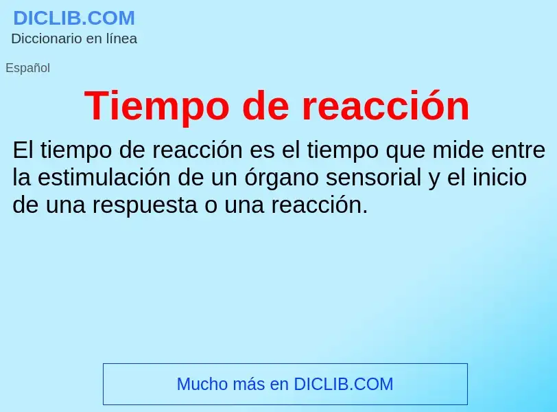 Was ist Tiempo de reacción - Definition