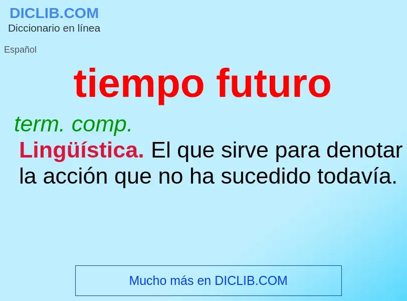 Wat is tiempo futuro - definition