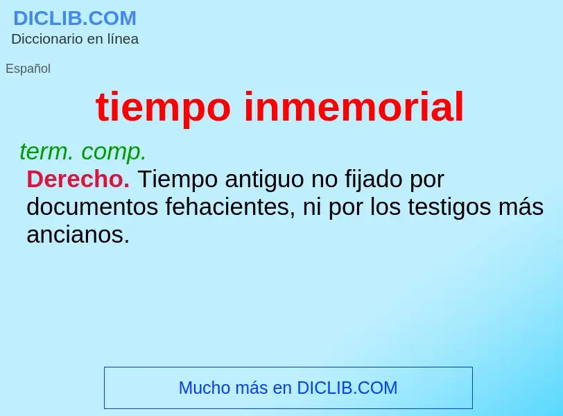 Was ist tiempo inmemorial - Definition