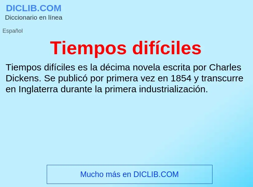 What is Tiempos difíciles - meaning and definition