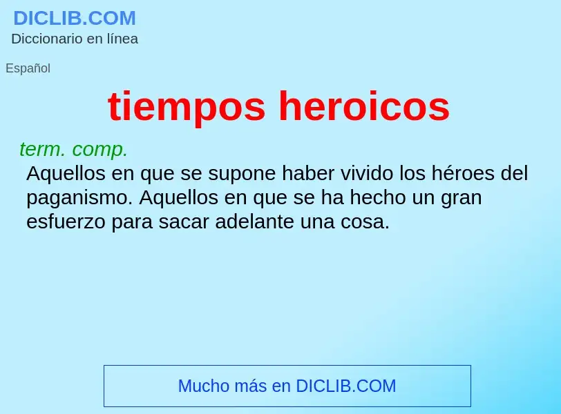 What is tiempos heroicos - definition