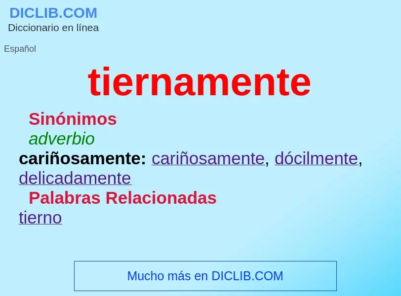 What is tiernamente - meaning and definition