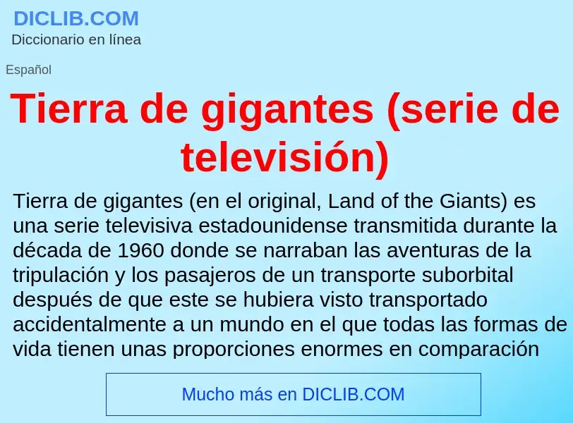 ¿Qué es Tierra de gigantes (serie de televisión)? - significado y definición