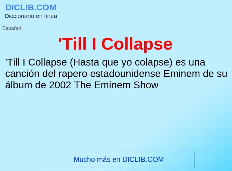 Qu'est-ce que 'Till I Collapse - définition