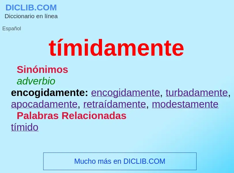 Was ist tímidamente - Definition