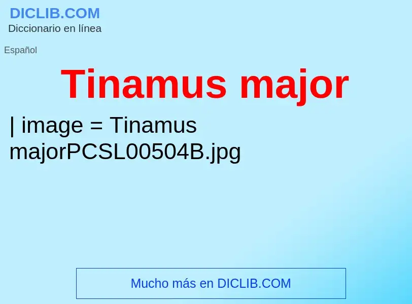 O que é Tinamus major - definição, significado, conceito