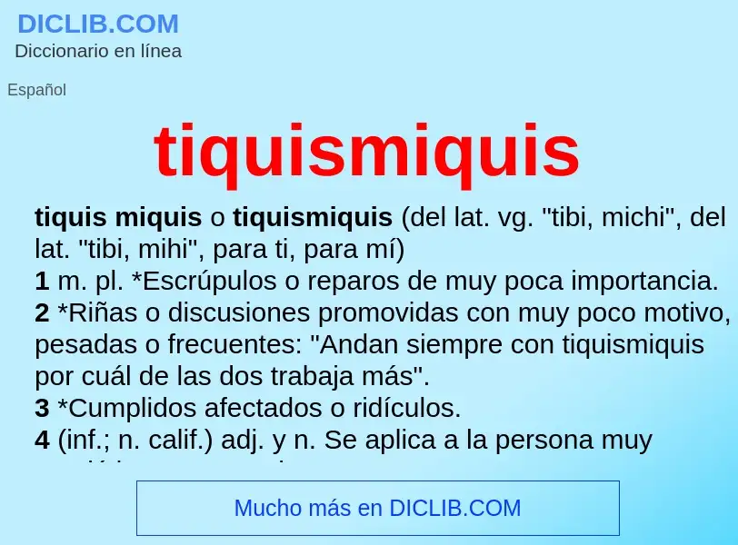 Was ist tiquismiquis - Definition