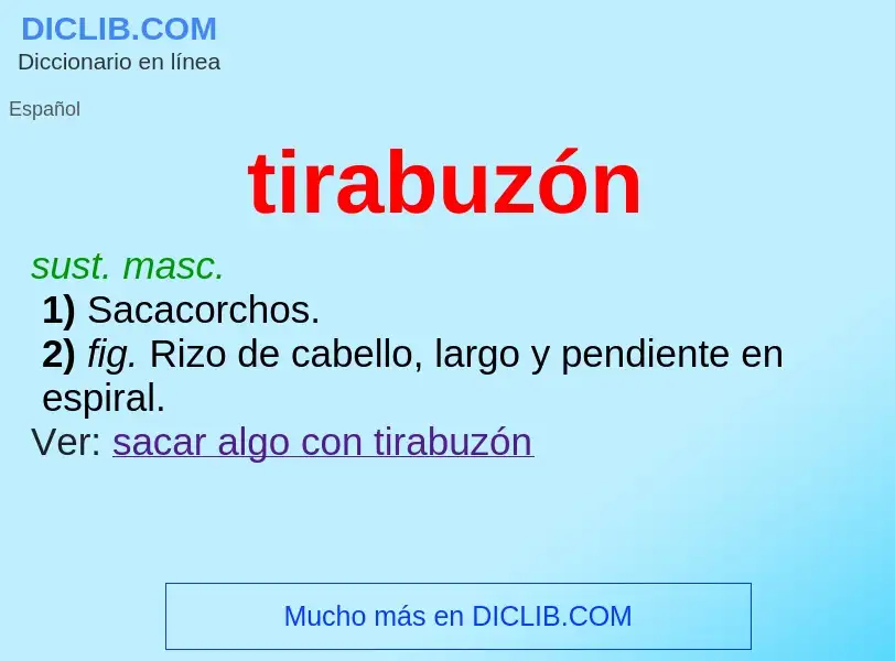 What is tirabuzón - meaning and definition