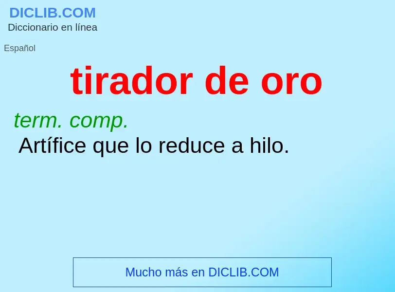 Wat is tirador de oro - definition