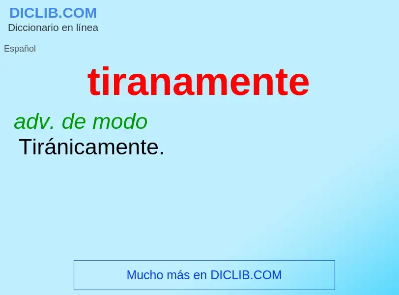 What is tiranamente - definition