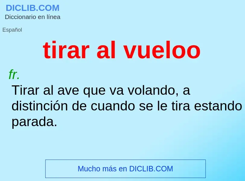 O que é tirar al vueloo - definição, significado, conceito