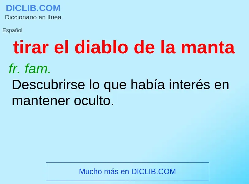 What is tirar el diablo de la manta - meaning and definition