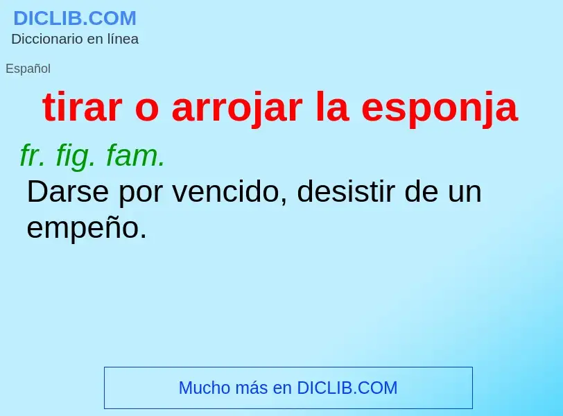 ¿Qué es tirar o arrojar la esponja? - significado y definición