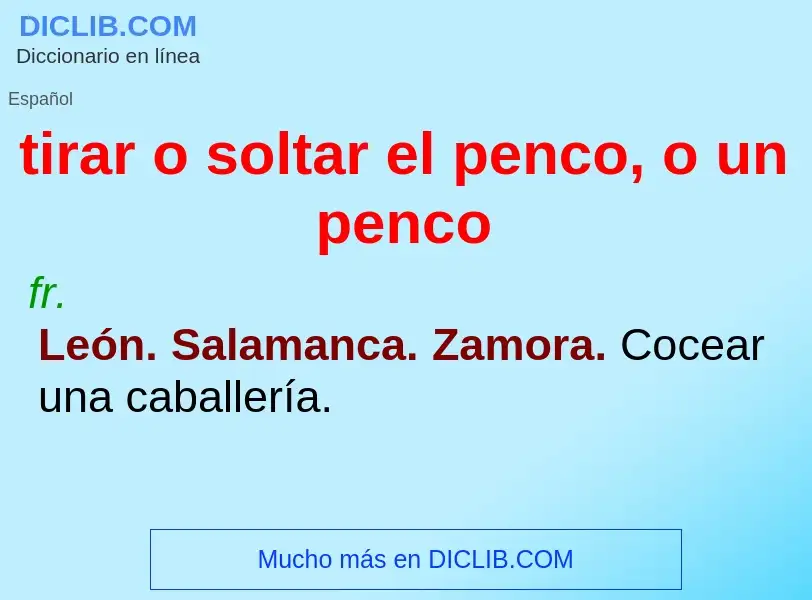 What is tirar o soltar el penco, o un penco - meaning and definition