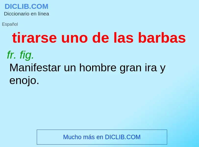 What is tirarse uno de las barbas - definition