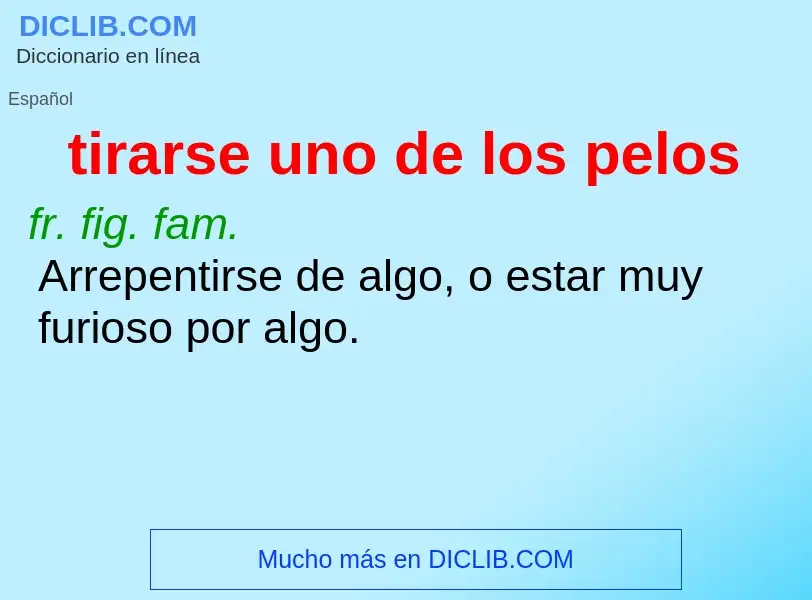 ¿Qué es tirarse uno de los pelos? - significado y definición