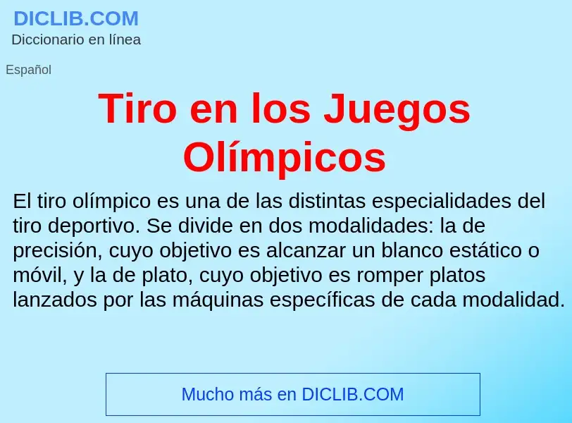 Что такое Tiro en los Juegos Olímpicos - определение