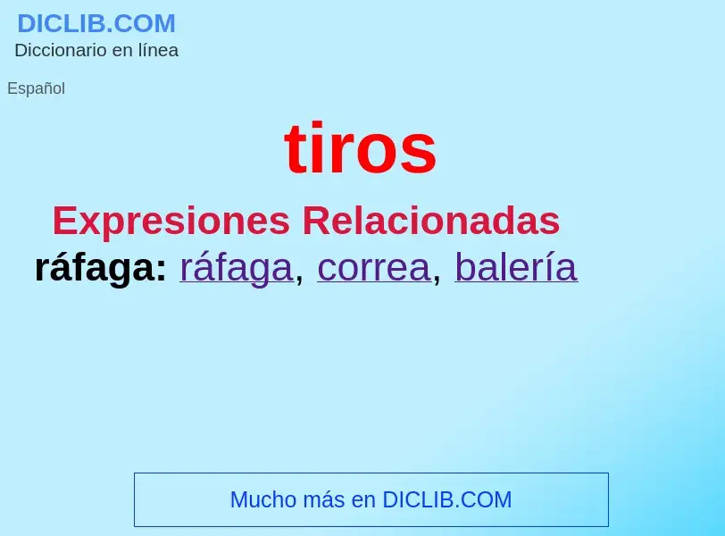 ¿Qué es tiros? - significado y definición