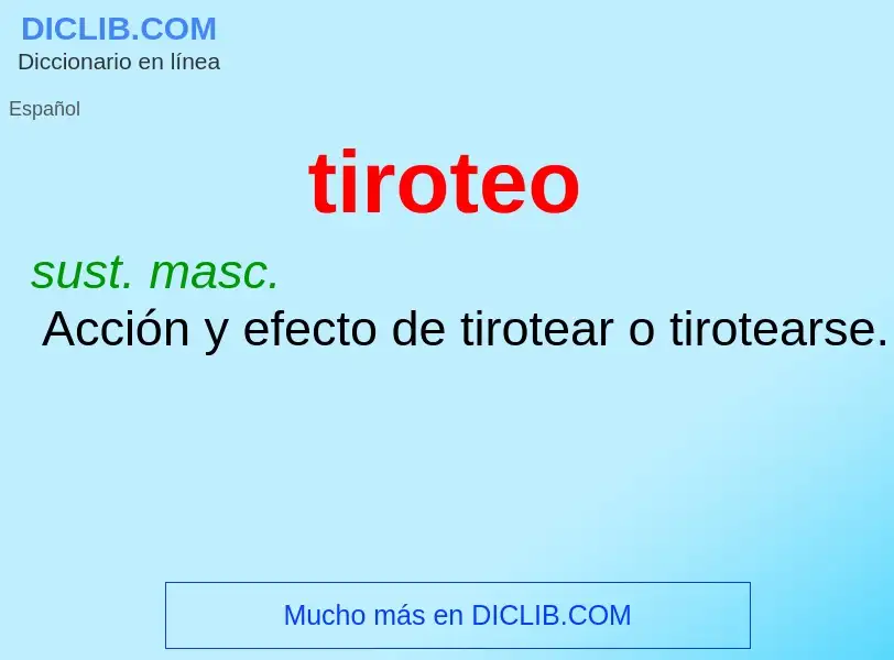 What is tiroteo - meaning and definition