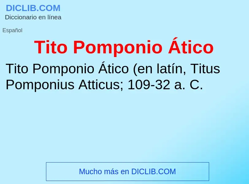 ¿Qué es Tito Pomponio Ático? - significado y definición