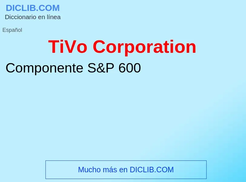 Che cos'è TiVo Corporation - definizione