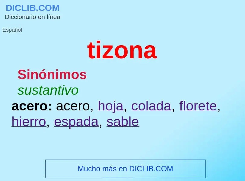 O que é tizona - definição, significado, conceito