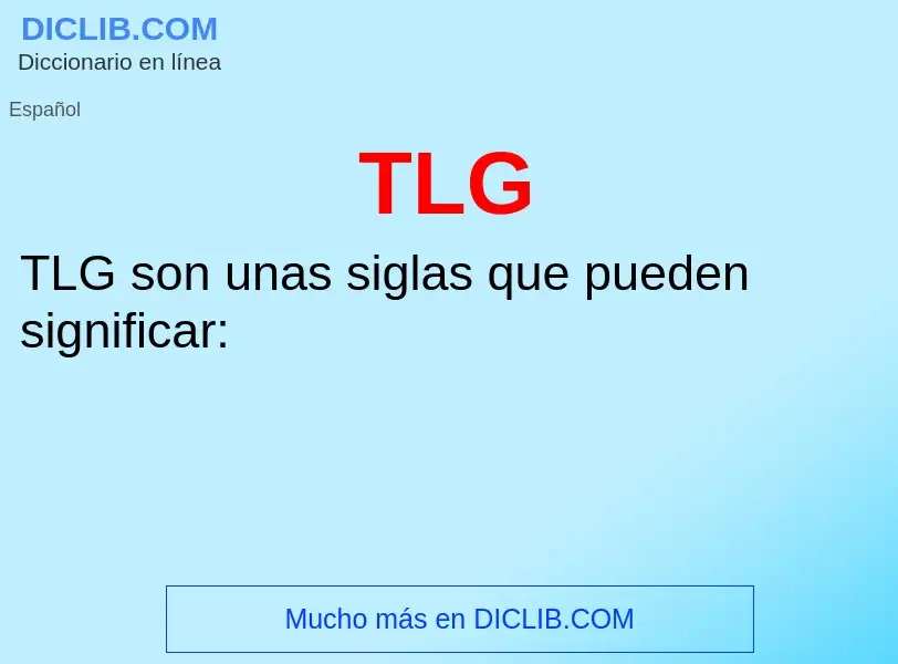 O que é TLG - definição, significado, conceito