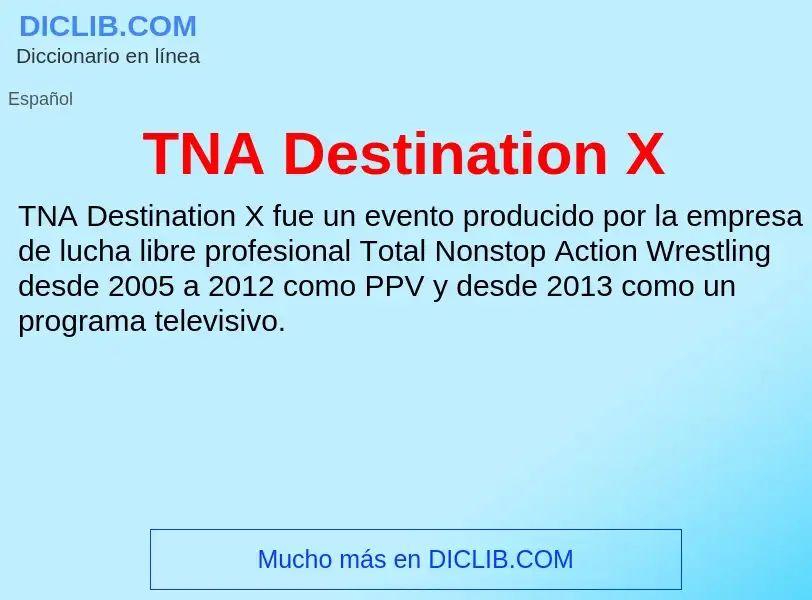 Τι είναι TNA Destination X - ορισμός