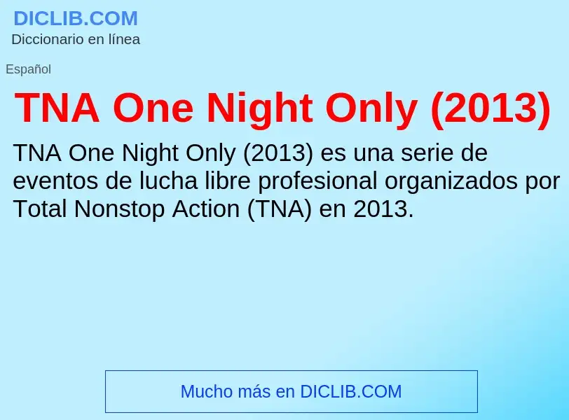 Qu'est-ce que TNA One Night Only (2013) - définition