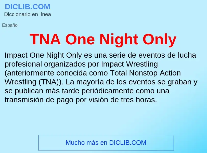 Qu'est-ce que TNA One Night Only - définition