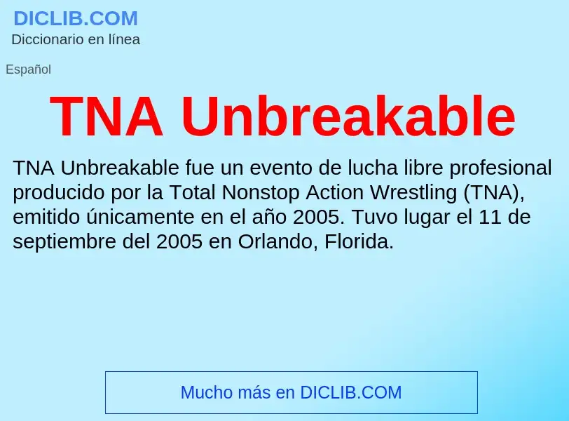 Что такое TNA Unbreakable - определение