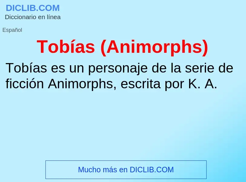 Что такое Tobías (Animorphs) - определение