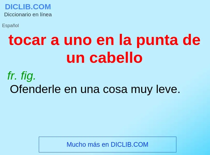 O que é tocar a uno en la punta de un cabello - definição, significado, conceito