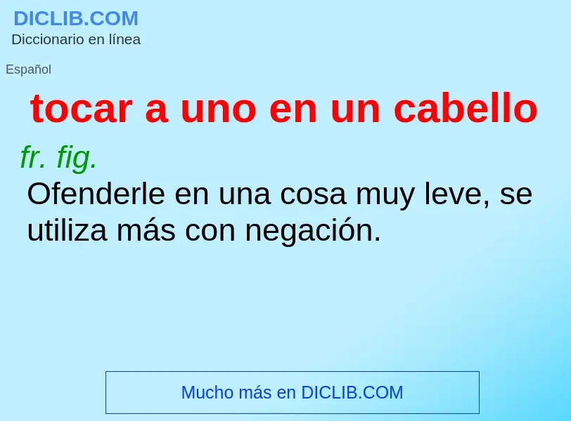 O que é tocar a uno en un cabello - definição, significado, conceito