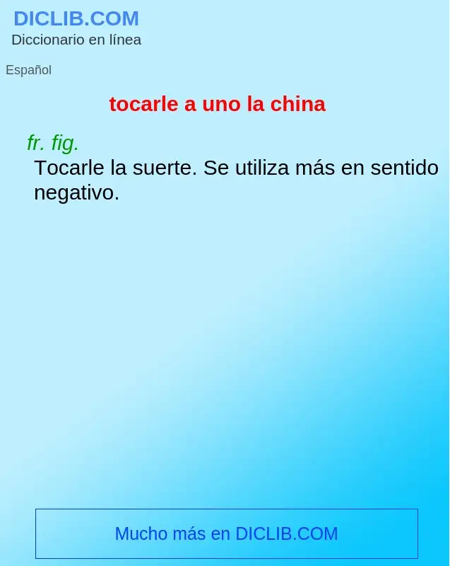 What is tocarle a uno la china - definition
