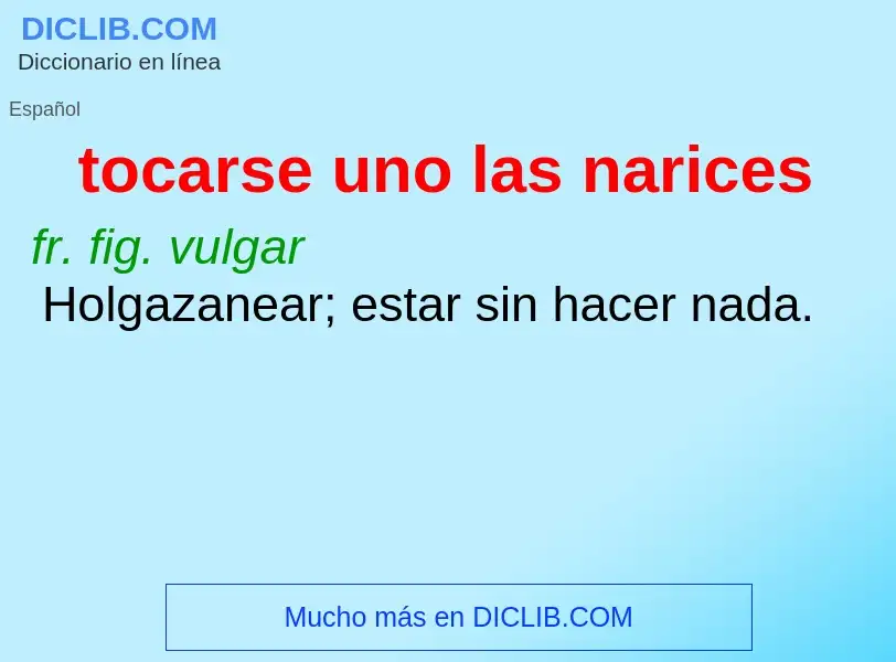 Wat is tocarse uno las narices - definition