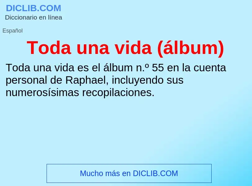 ¿Qué es Toda una vida (álbum)? - significado y definición