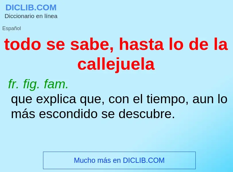 Wat is todo se sabe, hasta lo de la callejuela - definition