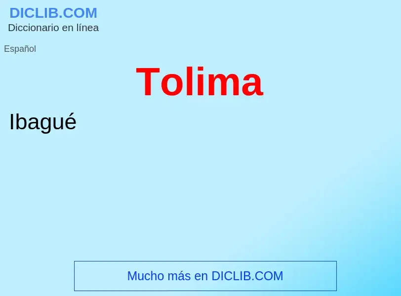 ¿Qué es Tolima? - significado y definición