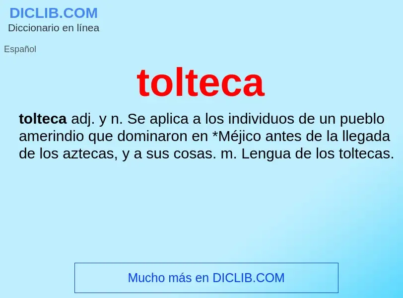 ¿Qué es tolteca? - significado y definición