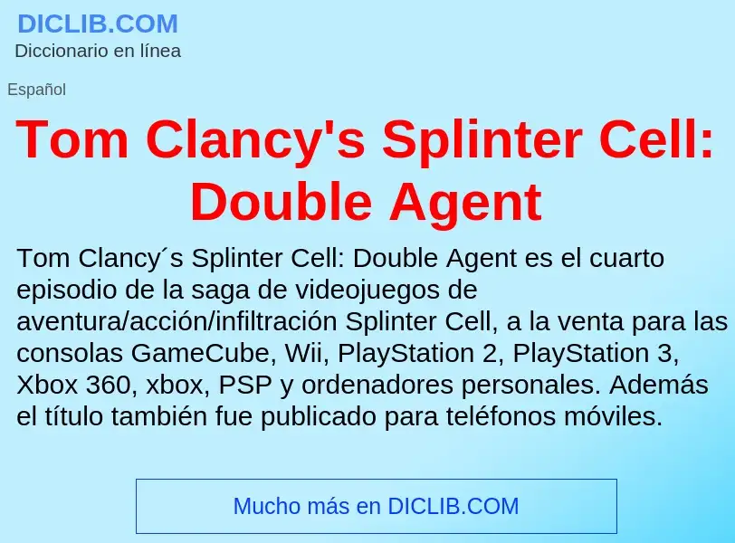 What is Tom Clancy's Splinter Cell: Double Agent - meaning and definition