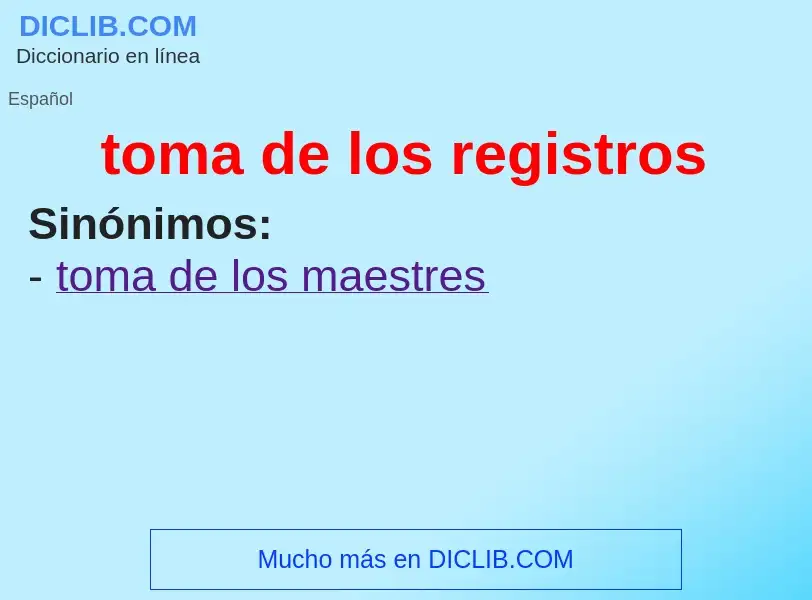 Wat is toma de los registros - definition