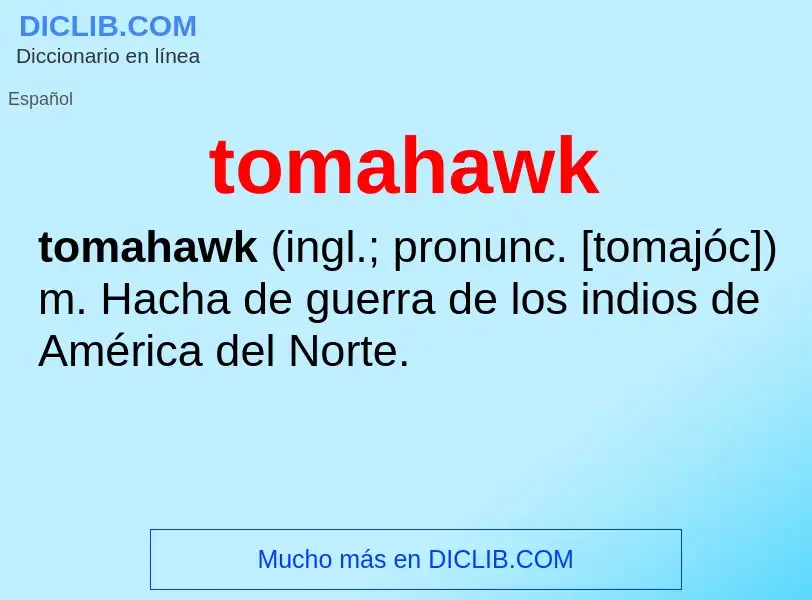 ¿Qué es tomahawk? - significado y definición