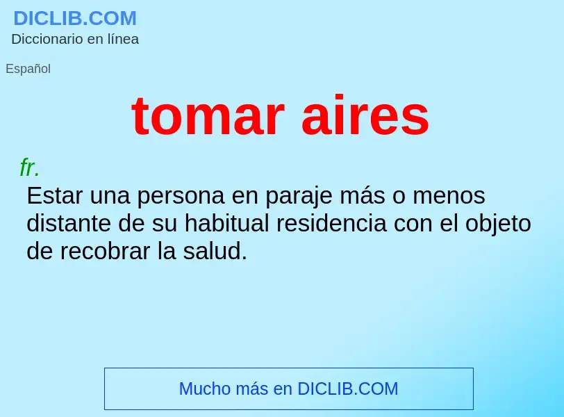 What is tomar aires - definition