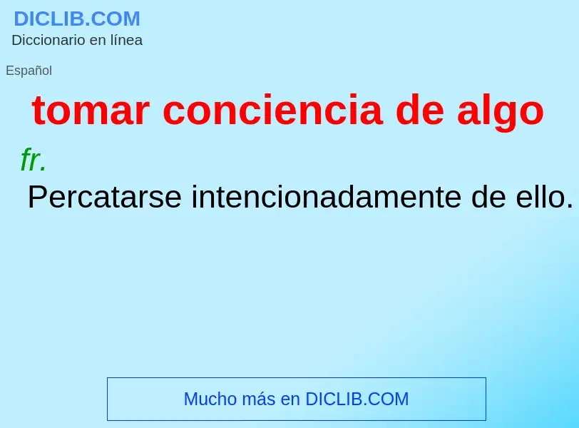 O que é tomar conciencia de algo - definição, significado, conceito