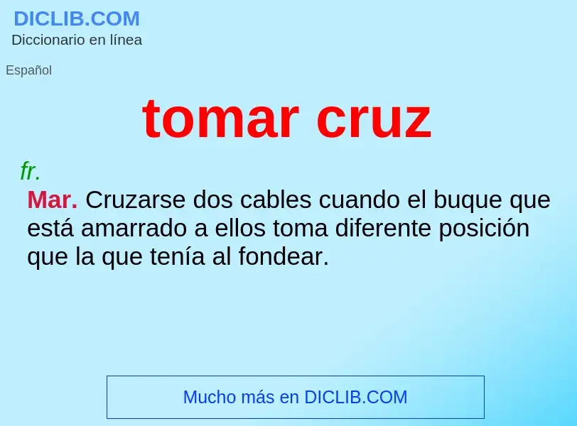 What is tomar cruz - meaning and definition