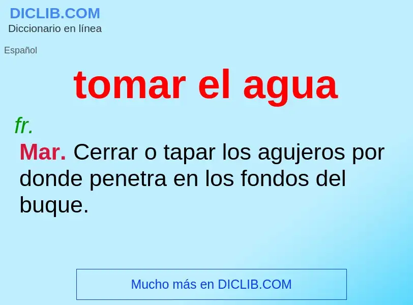 What is tomar el agua - definition