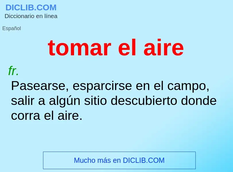 Wat is tomar el aire - definition