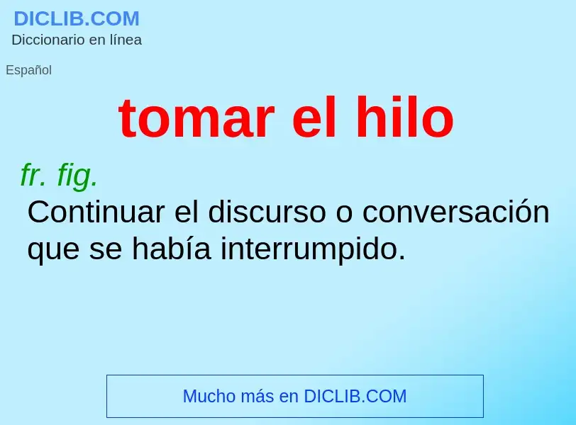 What is tomar el hilo - definition